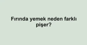 firinda-yemek-neden-farkli-piser